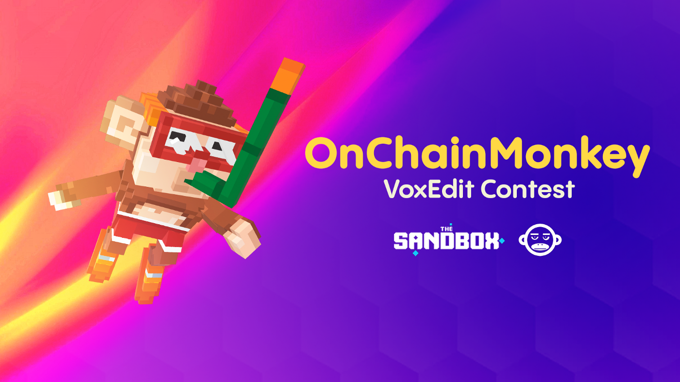 OnChainMonkey VoxEdit 大赛来袭!赢取16,000 SAND + OnChainMonkey 奖励