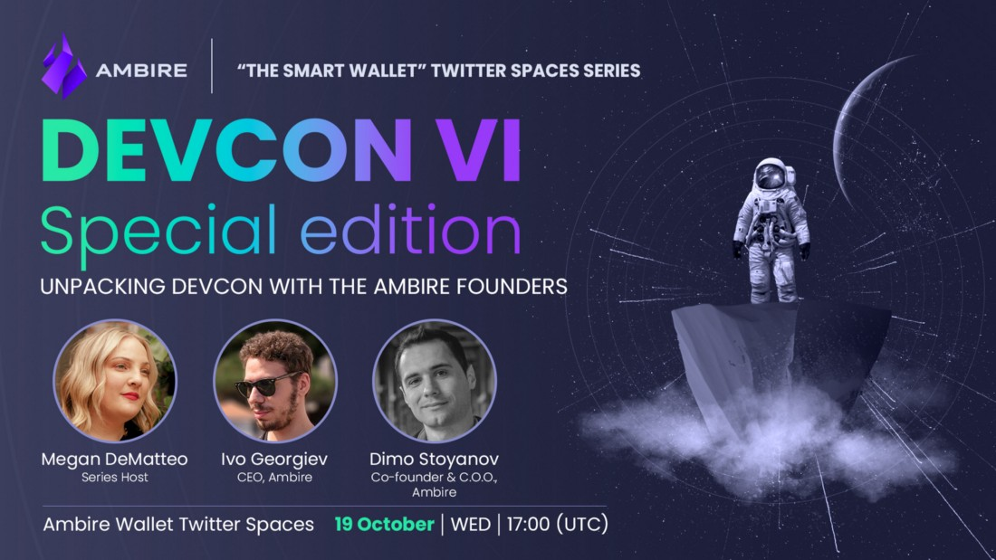 智能钱包系列新一期来了！解读 Devcon VI：Ambire 的创始人为大家带来重要信息！
