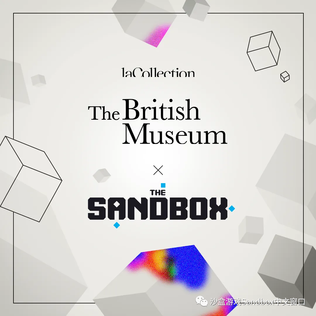 大英博物馆将世界历史带入 The Sandbox 元宇宙